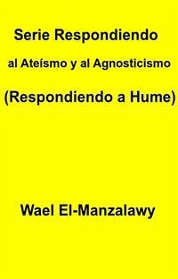 Serie Respondiendo Al Ateísmo Y Al Agnosticismo (Respondiendo A Hume) (eBook, ePUB) - El, Wael; Manzalawy