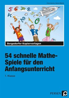 54 schnelle Mathe-Spiele für den Anfangsunterricht (1. Klasse) - Harms, Petra;Wallek, Hanna