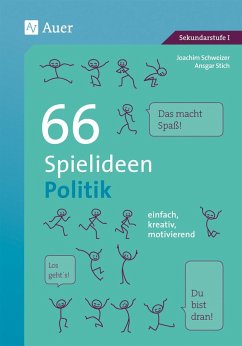 66 Spielideen Politik - Schweizer, Joachim;Stich, Ansgar