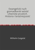 Ewangelicki ruch gromadkarski wsród Litwinów pruskich. Historia i terazniejszosc