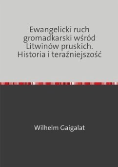 Ewangelicki ruch gromadkarski wsród Litwinów pruskich. Historia i terazniejszosc - Bauknecht, Aleksander