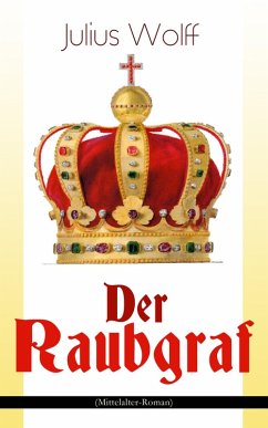Der Raubgraf (Mittelalter-Roman) (eBook, ePUB) - Wolff, Julius