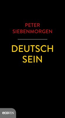 Deutsch sein (eBook, ePUB) - Siebenmorgen, Peter