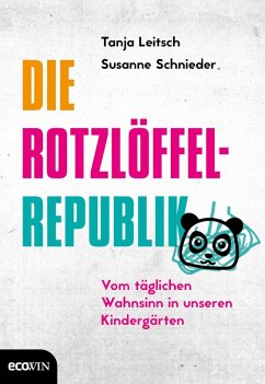 Die Rotzlöffel-Republik (eBook, ePUB) - Schnieder, Susanne; Leitsch, Tanja; Tergast, Carsten