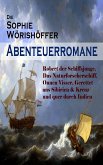 Die Sophie Wörishöffer-Abenteuerromane: Robert der Schiffsjunge, Das Naturforscherschiff, Onnen Visser, Gerettet aus Sibirien & Kreuz und quer durch Indien (eBook, ePUB)