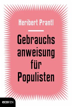 Gebrauchsanweisung für Populisten (eBook, ePUB) - Prantl, Heribert