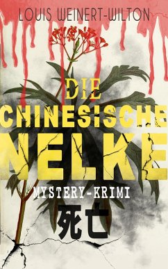 Die chinesische Nelke (Mystery-Krimi) (eBook, ePUB) - Weinert-Wilton, Louis