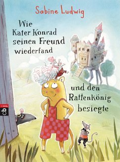 Wie Kater Konrad seinen Freund wiederfand und den Rattenkönig besiegte / Kater Konrad Bd.2 (eBook, ePUB) - Ludwig, Sabine