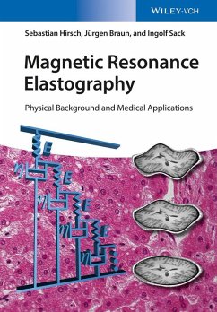 Magnetic Resonance Elastography (eBook, ePUB) - Hirsch, Sebastian; Braun, Jürgen; Sack, Ingolf