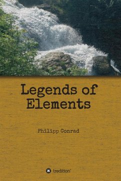 Legends of Elements (eBook, ePUB) - Conrad, Philipp