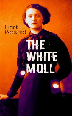 THE WHITE MOLL (eBook, ePUB) - Packard, Frank L.