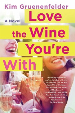 Love the Wine You're With (eBook, ePUB) - Gruenenfelder, Kim