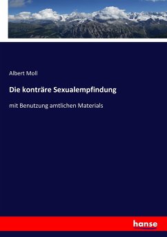Die konträre Sexualempfindung - Moll, Albert