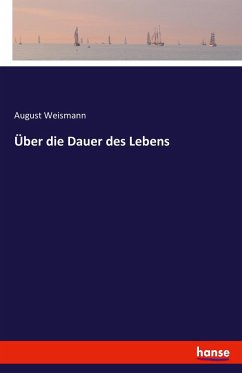Über die Dauer des Lebens - Weismann, August