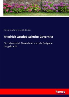 Friedrich Gottlob Schulze Gavernitz - Friedrich Schulze, Hermann Johann