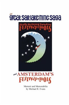 The Great Salt Lake Mime Saga and Amsterdam's Festival of Fools - Evans, Michael R.