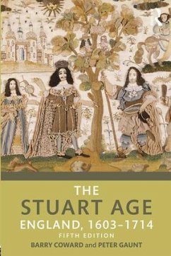 The Stuart Age - Coward, Barry;Gaunt, Peter