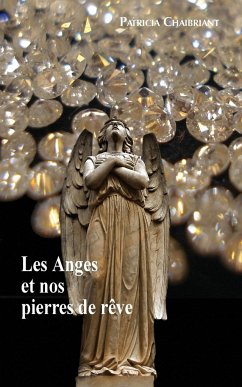 Les Anges et nos pierres de rêves - Chaibriant, Patricia