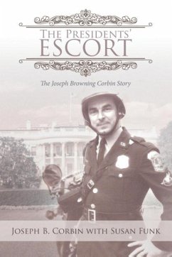 The Presidents' Escort - Corbin, Joseph B.; Funk, Susan