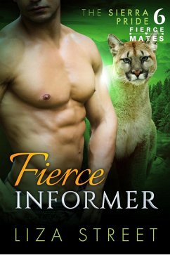 Fierce Informer (Fierce Mates: Sierra Pride, #6) (eBook, ePUB) - Street, Liza