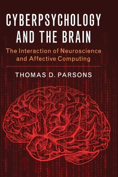 Cyberpsychology and the Brain - Parsons, Thomas D. (University of North Texas)