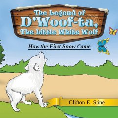 The Legend of D'Woof-ta, The Little White Wolf - Stine, Clifton E.