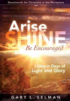 Arise, SHINE, Be Encouraged - Selman, Gary L.