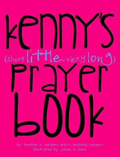 Kenny's (Short Little, Very Long) Prayerbook - Sanders, Heather R.; Sanders, R. Kennedy