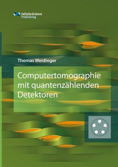 Computertomographie mit quantenzählenden Detektoren - Weidinger, Thomas