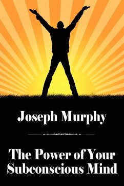 The Power of Your Subconscious Mind - Murphy, Joseph