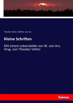 Kleine Schriften - Vetter, Theodor;Arx, Walther von