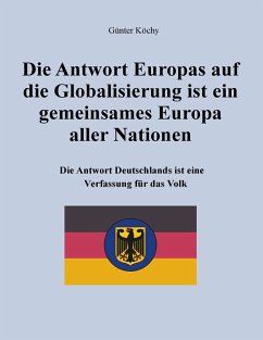 Die Antwort Europas auf die Globalisierung ist ein gemeinsames Europa aller Nationen Die Antwort Europas auf die Globalisierung ist ein gemeinsames Europa aller Nationen