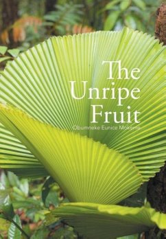 The Unripe Fruit - Mokeme, Obumneke Eunice