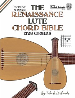 The Renaissance Lute Chord Bible: G Tuning 1,728 Chords - Richards, Tobe A.