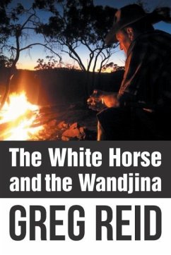 The White Horse and the Wandjina - Reid, Greg