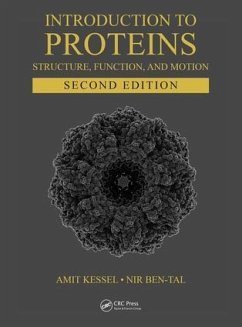 Introduction to Proteins - Kessel, Amit; Ben-Tal, Nir (Tel Aviv University, Israel)