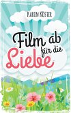 Film ab für die Liebe Film ab für die Liebe