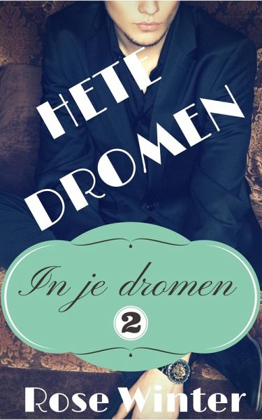 Hete dromen (In je dromen, #2) (eBook, ePUB) Hete dromen (In je dromen, #2) (eBook, ePUB)