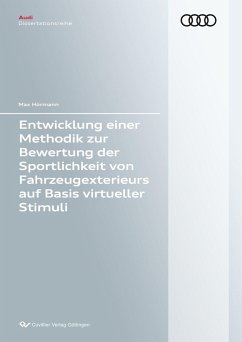 Entwicklung einer Methodik zur Bewertung der Sportlichkeit von Fahrzeugexterieurs auf Basis virtueller Stimuli - Hörmann, Max