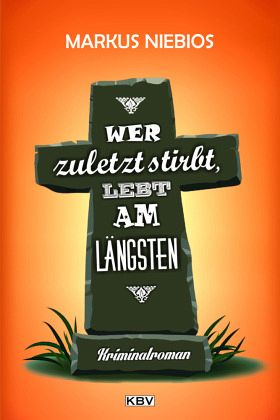 Wer zuletzt stirbt, lebt am längsten