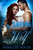 Saving the Wolf (NORCAL SHIFTERS, #3) (eBook, ePUB) Saving the Wolf (NORCAL SHIFTERS, #3) (eBook, ePUB)
