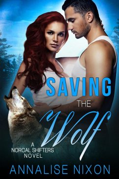Saving the Wolf (NORCAL SHIFTERS, #3) (eBook, ePUB) Cover Saving the Wolf (NORCAL SHIFTERS, #3) (eBook, ePUB)