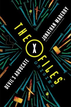 The X-Files Origins: Devil's Advocate (eBook, ePUB) - Maberry, Jonathan