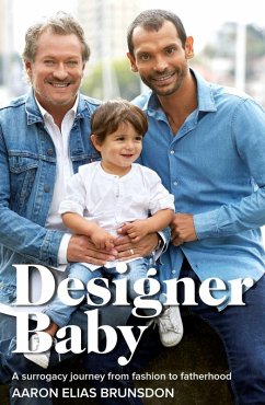 Designer Baby: A Surrogacy Journey from Fashion to Fatherhood (eBook, ePUB) - Brunsdon, Aaron Elias