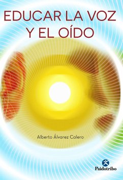 Educar la voz y el oído (eBook, ePUB) - Álvarez Calero, Alberto