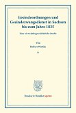 Gesindeordnungen und Gesindezwangsdienst in Sachsen bis zum Jahre 1835.