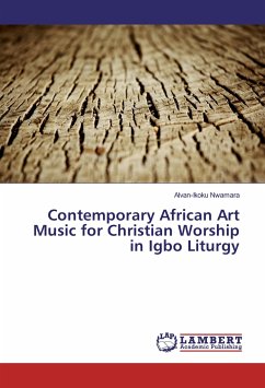 Contemporary African Art Music for Christian Worship in Igbo Liturgy - Nwamara, Alvan-Ikoku