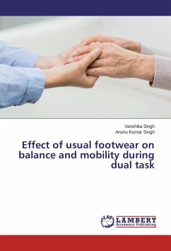 Effect of usual footwear on balance and mobility during dual task - Singh, Vanshika;Singh, Anshu Kumar