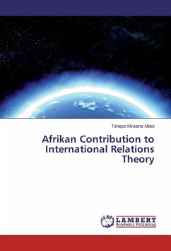 Afrikan Contribution to International Relations Theory - Mvulane Moloi, Tshepo