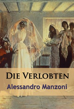 Die Verlobten - historischer Roman (eBook, ePUB) - Manzoni, Alessandro